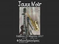 JAZZ NOIR Σάββατο 25 Μαρτίου στον Μανδραγόρα  